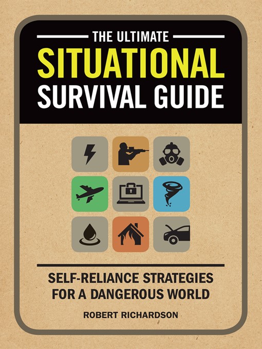 Title details for The Ultimate Situational Survival Guide by Robert Richardson - Available